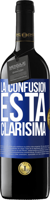 39,95 € Envío gratis | Vino Tinto Edición RED MBE Reserva La confusión esta clarísima Etiqueta Azul. Etiqueta personalizable Reserva 12 Meses Cosecha 2015 Tempranillo