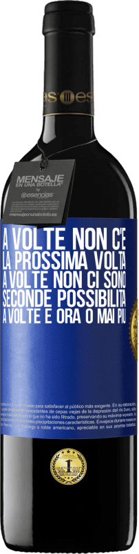 39,95 € Spedizione Gratuita | Vino rosso Edizione RED MBE Riserva A volte non c'è la prossima volta. A volte non ci sono seconde possibilità. A volte è ora o mai più Etichetta Blu. Etichetta personalizzabile Riserva 12 Mesi Raccogliere 2015 Tempranillo