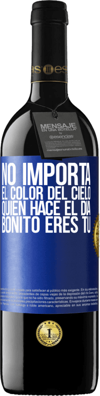 39,95 € Envío gratis | Vino Tinto Edición RED MBE Reserva No importa el color del cielo. Quien hace el día bonito eres tú Etiqueta Azul. Etiqueta personalizable Reserva 12 Meses Cosecha 2015 Tempranillo