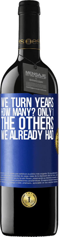 39,95 € Free Shipping | Red Wine RED Edition MBE Reserve We turn years. How many? only 1. The others we already had Blue Label. Customizable label Reserve 12 Months Harvest 2015 Tempranillo