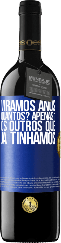 39,95 € Envio grátis | Vinho tinto Edição RED MBE Reserva Viramos anos. Quantos? apenas 1. Os outros que já tínhamos Etiqueta Azul. Etiqueta personalizável Reserva 12 Meses Colheita 2015 Tempranillo