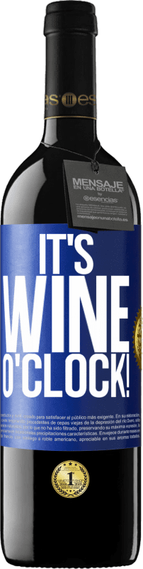 39,95 € 免费送货 | 红酒 RED版 MBE 预订 It's wine o'clock! 蓝色标签. 可自定义的标签 预订 12 个月 收成 2014 Tempranillo