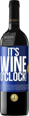 39,95 € Spedizione Gratuita | Vino rosso Edizione RED MBE Riserva It's wine o'clock! Etichetta Blu. Etichetta personalizzabile Riserva 12 Mesi Raccogliere 2014 Tempranillo