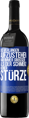 39,95 € Kostenloser Versand | Rotwein RED Ausgabe MBE Reserve Das Verlangen aufzustehen war immer größer als der Schmerz meiner Stürze Blaue Markierung. Anpassbares Etikett Reserve 12 Monate Ernte 2015 Tempranillo