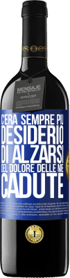 39,95 € Spedizione Gratuita | Vino rosso Edizione RED MBE Riserva C'era sempre più desiderio di alzarsi del dolore delle mie cadute Etichetta Blu. Etichetta personalizzabile Riserva 12 Mesi Raccogliere 2015 Tempranillo