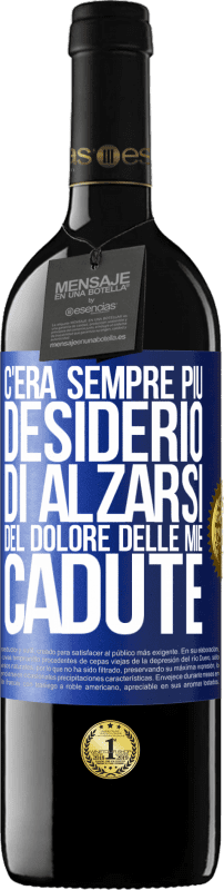 39,95 € Spedizione Gratuita | Vino rosso Edizione RED MBE Riserva C'era sempre più desiderio di alzarsi del dolore delle mie cadute Etichetta Blu. Etichetta personalizzabile Riserva 12 Mesi Raccogliere 2015 Tempranillo