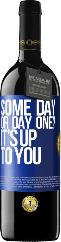 39,95 € Free Shipping | Red Wine RED Edition MBE Reserve some day, or day one? It's up to you Blue Label. Customizable label Reserve 12 Months Harvest 2014 Tempranillo