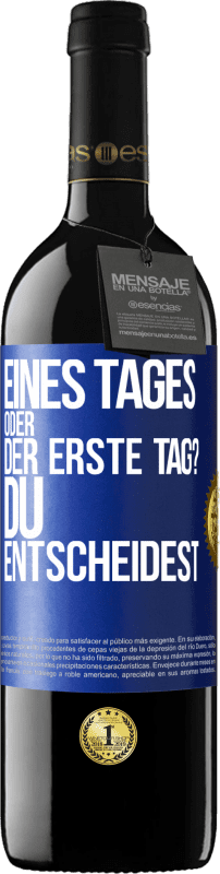 39,95 € Kostenloser Versand | Rotwein RED Ausgabe MBE Reserve Eines Tages oder der erste Tag? Du entscheidest Blaue Markierung. Anpassbares Etikett Reserve 12 Monate Ernte 2015 Tempranillo