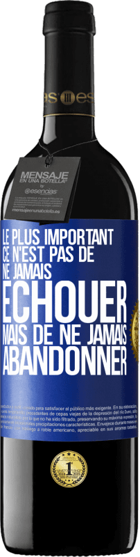 39,95 € Envoi gratuit | Vin rouge Édition RED MBE Réserve Le plus important ce n'est pas de ne jamais échouer, mais de ne jamais abandonner Étiquette Bleue. Étiquette personnalisable Réserve 12 Mois Récolte 2015 Tempranillo