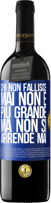 39,95 € Spedizione Gratuita | Vino rosso Edizione RED MBE Riserva Chi non fallisce mai non è più grande, ma non si arrende mai Etichetta Blu. Etichetta personalizzabile Riserva 12 Mesi Raccogliere 2015 Tempranillo