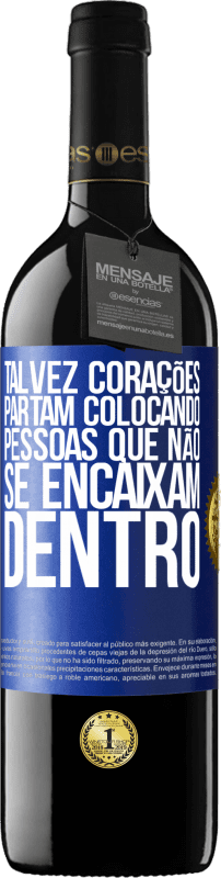 39,95 € Envio grátis | Vinho tinto Edição RED MBE Reserva Talvez corações partam colocando pessoas que não se encaixam dentro Etiqueta Azul. Etiqueta personalizável Reserva 12 Meses Colheita 2016 Tempranillo