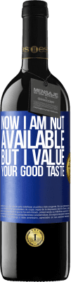 39,95 € 免费送货 | 红酒 RED版 MBE 预订 现在我不在，但我很重视你的品味 蓝色标签. 可自定义的标签 预订 12 个月 收成 2016 Tempranillo