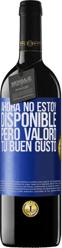 39,95 € Envío gratis | Vino Tinto Edición RED MBE Reserva Ahora no estoy disponible, pero valoro tu buen gusto Etiqueta Azul. Etiqueta personalizable Reserva 12 Meses Cosecha 2015 Tempranillo