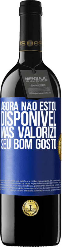 39,95 € Envio grátis | Vinho tinto Edição RED MBE Reserva Agora não estou disponível, mas valorizo ​​seu bom gosto Etiqueta Azul. Etiqueta personalizável Reserva 12 Meses Colheita 2015 Tempranillo