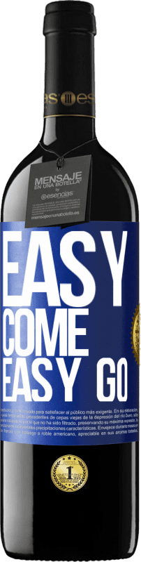 39,95 € Бесплатная доставка | Красное вино Издание RED MBE Бронировать Easy come, easy go Синяя метка. Настраиваемая этикетка Бронировать 12 Месяцы Урожай 2015 Tempranillo