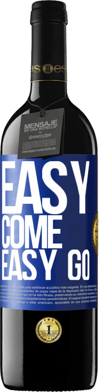 39,95 € Free Shipping | Red Wine RED Edition MBE Reserve Easy come, easy go Blue Label. Customizable label Reserve 12 Months Harvest 2014 Tempranillo