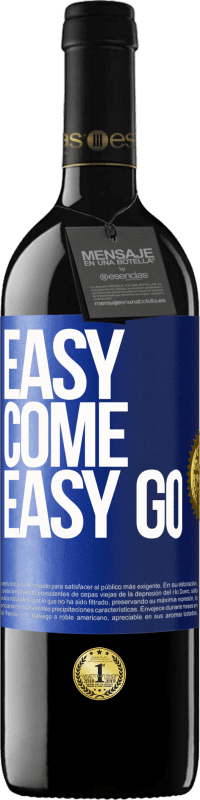 39,95 € Envío gratis | Vino Tinto Edición RED MBE Reserva Easy come, easy go Etiqueta Azul. Etiqueta personalizable Reserva 12 Meses Cosecha 2015 Tempranillo