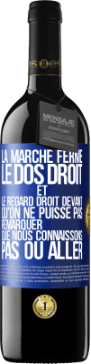 39,95 € Envoi gratuit | Vin rouge Édition RED MBE Réserve La marche ferme, le dos droit et le regard droit devant. Qu'on ne puisse pas remarquer que nous connaissons pas où aller Étiquette Bleue. Étiquette personnalisable Réserve 12 Mois Récolte 2014 Tempranillo