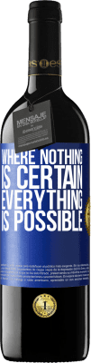 39,95 € Free Shipping | Red Wine RED Edition MBE Reserve Where nothing is certain, everything is possible Blue Label. Customizable label Reserve 12 Months Harvest 2016 Tempranillo