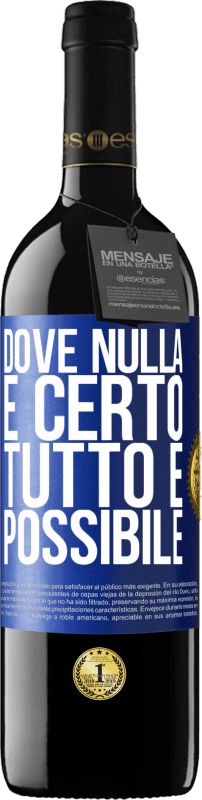 39,95 € Spedizione Gratuita | Vino rosso Edizione RED MBE Riserva Dove nulla è certo, tutto è possibile Etichetta Blu. Etichetta personalizzabile Riserva 12 Mesi Raccogliere 2015 Tempranillo