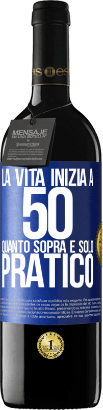 39,95 € Spedizione Gratuita | Vino rosso Edizione RED MBE Riserva La vita inizia a 50 anni, quanto sopra è solo pratico Etichetta Blu. Etichetta personalizzabile Riserva 12 Mesi Raccogliere 2015 Tempranillo