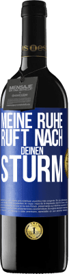 39,95 € Kostenloser Versand | Rotwein RED Ausgabe MBE Reserve Meine Ruhe ruft nach deinen Sturm Blaue Markierung. Anpassbares Etikett Reserve 12 Monate Ernte 2016 Tempranillo