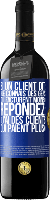 39,95 € Envoi gratuit | Vin rouge Édition RED MBE Réserve Si un client dit: «je connais des gens qui facturent moins», répondez: «j'ai des clients qui paient plus» Étiquette Bleue. Étiquette personnalisable Réserve 12 Mois Récolte 2015 Tempranillo