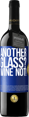39,95 € Spedizione Gratuita | Vino rosso Edizione RED MBE Riserva Another glass? Wine not! Etichetta Blu. Etichetta personalizzabile Riserva 12 Mesi Raccogliere 2014 Tempranillo