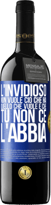 39,95 € Spedizione Gratuita | Vino rosso Edizione RED MBE Riserva L'invidioso non vuole ciò che hai. Quello che vuole è che tu non ce l'abbia Etichetta Blu. Etichetta personalizzabile Riserva 12 Mesi Raccogliere 2014 Tempranillo