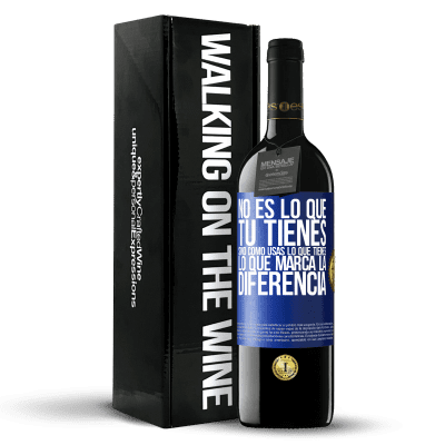 «No es lo que tú tienes, sino cómo usas lo que tienes, lo que marca la diferencia» Edición RED MBE Reserva