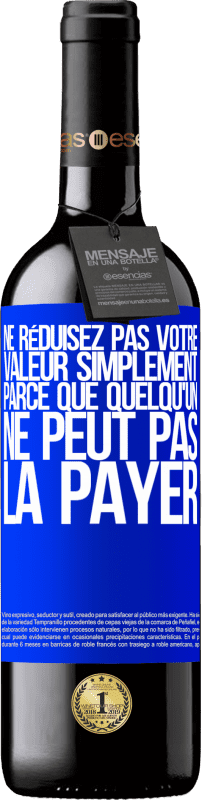 39,95 € Envoi gratuit | Vin rouge Édition RED MBE Réserve Ne réduisez pas votre valeur simplement parce que quelqu'un ne peut pas la payer Étiquette Bleue. Étiquette personnalisable Réserve 12 Mois Récolte 2015 Tempranillo