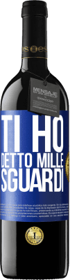 39,95 € Spedizione Gratuita | Vino rosso Edizione RED MBE Riserva Ti ho detto mille sguardi Etichetta Blu. Etichetta personalizzabile Riserva 12 Mesi Raccogliere 2016 Tempranillo