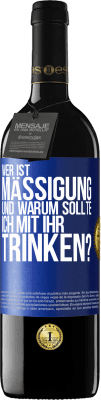 39,95 € Kostenloser Versand | Rotwein RED Ausgabe MBE Reserve Wer ist Mäßigung und warum sollte ich mit ihr trinken? Blaue Markierung. Anpassbares Etikett Reserve 12 Monate Ernte 2015 Tempranillo