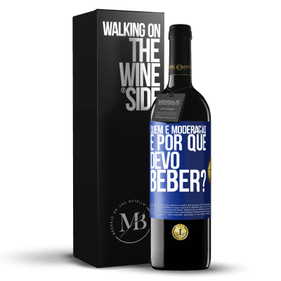 «quem é moderação e por que devo beber?» Edição RED MBE Reserva