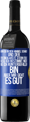 39,95 € Kostenloser Versand | Rotwein RED Ausgabe MBE Reserve Wenn du in den Himmel schaust und der spektakulärste Stern, fehlt weiß ich bestimmt nicht wie ich runtergefallen bin, aber mir g Blaue Markierung. Anpassbares Etikett Reserve 12 Monate Ernte 2014 Tempranillo