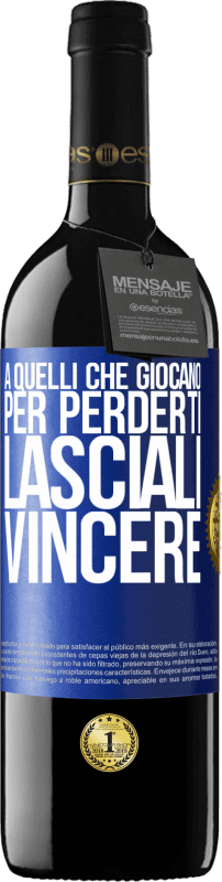 39,95 € Spedizione Gratuita | Vino rosso Edizione RED MBE Riserva A quelli che giocano per perderti, lasciali vincere Etichetta Blu. Etichetta personalizzabile Riserva 12 Mesi Raccogliere 2015 Tempranillo