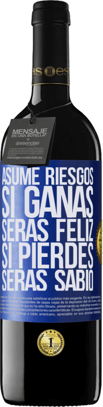 39,95 € Envío gratis | Vino Tinto Edición RED MBE Reserva Asume riesgos. Si ganas, serás feliz. Si pierdes, serás sabio Etiqueta Azul. Etiqueta personalizable Reserva 12 Meses Cosecha 2015 Tempranillo