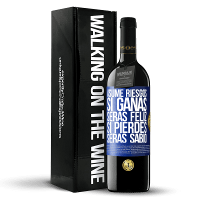 «Asume riesgos. Si ganas, serás feliz. Si pierdes, serás sabio» Edición RED MBE Reserva