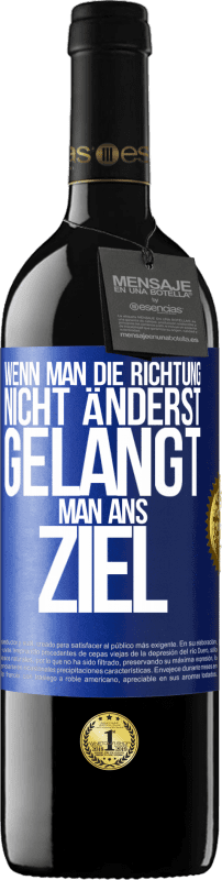 39,95 € Kostenloser Versand | Rotwein RED Ausgabe MBE Reserve Wenn man die Richtung nicht änderst, gelangt man ans Ziel Blaue Markierung. Anpassbares Etikett Reserve 12 Monate Ernte 2015 Tempranillo