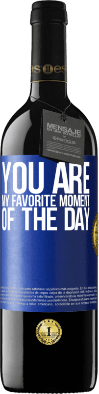 39,95 € Free Shipping | Red Wine RED Edition MBE Reserve You are my favorite moment of the day Blue Label. Customizable label Reserve 12 Months Harvest 2015 Tempranillo