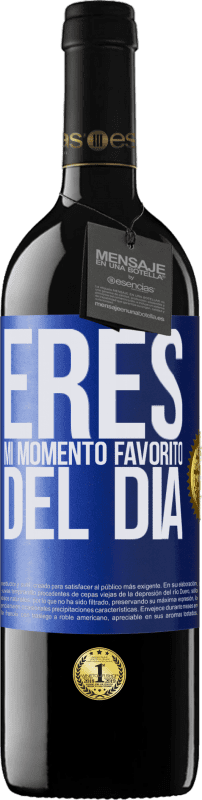 39,95 € Envío gratis | Vino Tinto Edición RED MBE Reserva Eres mi momento favorito del día Etiqueta Azul. Etiqueta personalizable Reserva 12 Meses Cosecha 2015 Tempranillo