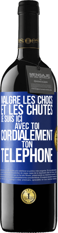 39,95 € Envoi gratuit | Vin rouge Édition RED MBE Réserve Malgré les chocs et les chutes je suis ici avec toi. Cordialement ton téléphone Étiquette Bleue. Étiquette personnalisable Réserve 12 Mois Récolte 2015 Tempranillo