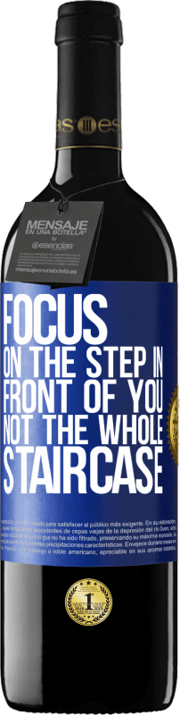 39,95 € Free Shipping | Red Wine RED Edition MBE Reserve Focus on the step in front of you, not the whole staircase Blue Label. Customizable label Reserve 12 Months Harvest 2015 Tempranillo