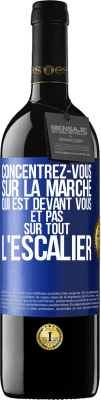 39,95 € Envoi gratuit | Vin rouge Édition RED MBE Réserve Concentrez-vous sur la marche qui est devant vous et pas sur tout l'escalier Étiquette Bleue. Étiquette personnalisable Réserve 12 Mois Récolte 2015 Tempranillo