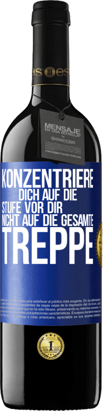 39,95 € Kostenloser Versand | Rotwein RED Ausgabe MBE Reserve Konzentriere dich auf die Stufe vor dir, nicht auf die gesamte Treppe Blaue Markierung. Anpassbares Etikett Reserve 12 Monate Ernte 2015 Tempranillo