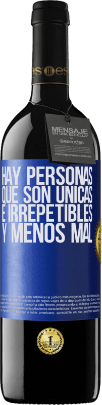 39,95 € Envío gratis | Vino Tinto Edición RED MBE Reserva Hay personas que son únicas e irrepetibles. Y menos mal Etiqueta Azul. Etiqueta personalizable Reserva 12 Meses Cosecha 2015 Tempranillo