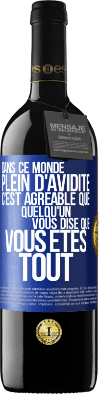 39,95 € Envoi gratuit | Vin rouge Édition RED MBE Réserve Dans ce monde plein d'avidité c'est agréable que quelqu'un vous dise que vous êtes tout Étiquette Bleue. Étiquette personnalisable Réserve 12 Mois Récolte 2015 Tempranillo