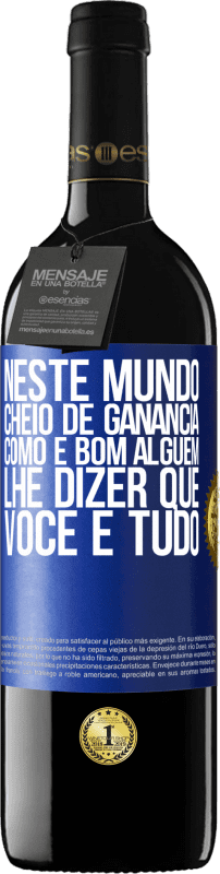 39,95 € Envio grátis | Vinho tinto Edição RED MBE Reserva Neste mundo cheio de ganância, como é bom alguém lhe dizer que você é tudo Etiqueta Azul. Etiqueta personalizável Reserva 12 Meses Colheita 2015 Tempranillo