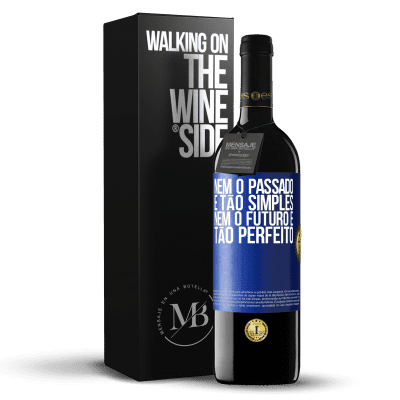 «Nem o passado é tão simples, nem o futuro é tão perfeito» Edição RED MBE Reserva