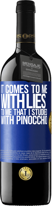 39,95 € Free Shipping | Red Wine RED Edition MBE Reserve It comes to me with lies. To me that I studied with Pinocchio Blue Label. Customizable label Reserve 12 Months Harvest 2014 Tempranillo